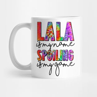 Tie Dye Lala Is My Name Spoiling Is My Game Mothers Day Mug